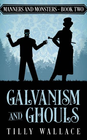 [Manners and Monsters 02] • Galvanism and Ghouls